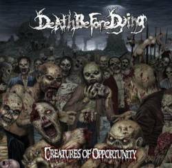 Death Before Dying : Creatures of Opportunity